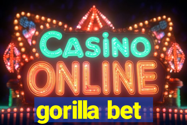 gorilla bet